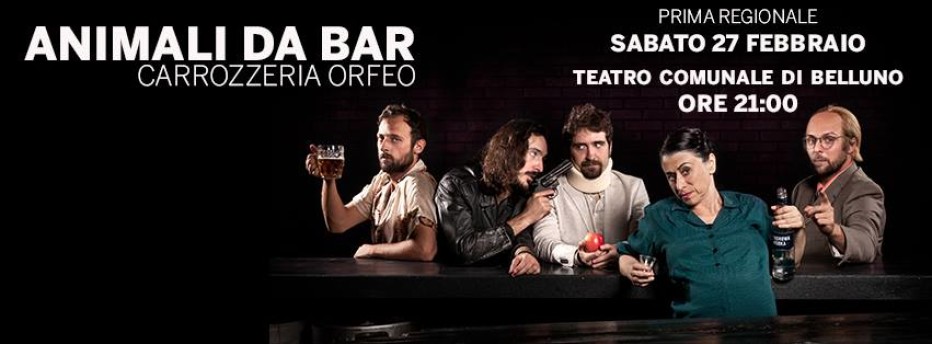 SlowMachine presenta: “Animali da bar”,sabato 27 febbraio al Teatro Comunale di Belluno