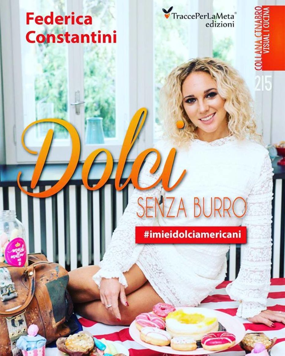 “DOLCI SENZA BURRO” I MIEI DOLCI AMERICANI: ESCE LA SECONDA PUBBLICAZIONE DI FEDERICA CONSTANTINI