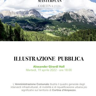 Invito ad Illustrazione Pubblica del Masterplan Cortina 2026 – Alexander Girardi Hall, martedì 19 aprile 2022, ore 18,00