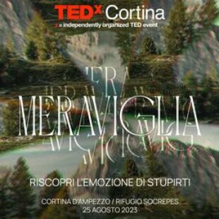 TEDxCORTINA SI APRE ALLA MERAVIGLIA:  TORNA VENERDÌ 25 AGOSTO! ASCOLTA L’INTERVISTA CON EDONELLA BRESCI