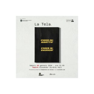 ASSOCIAZIONE CULTURALE REPEAT PRESENTA “LA TELA”, SABATO 13 GENNAIO ALLE 21, ALL’ALEXANDER GIRARDI HALL A CORTINA