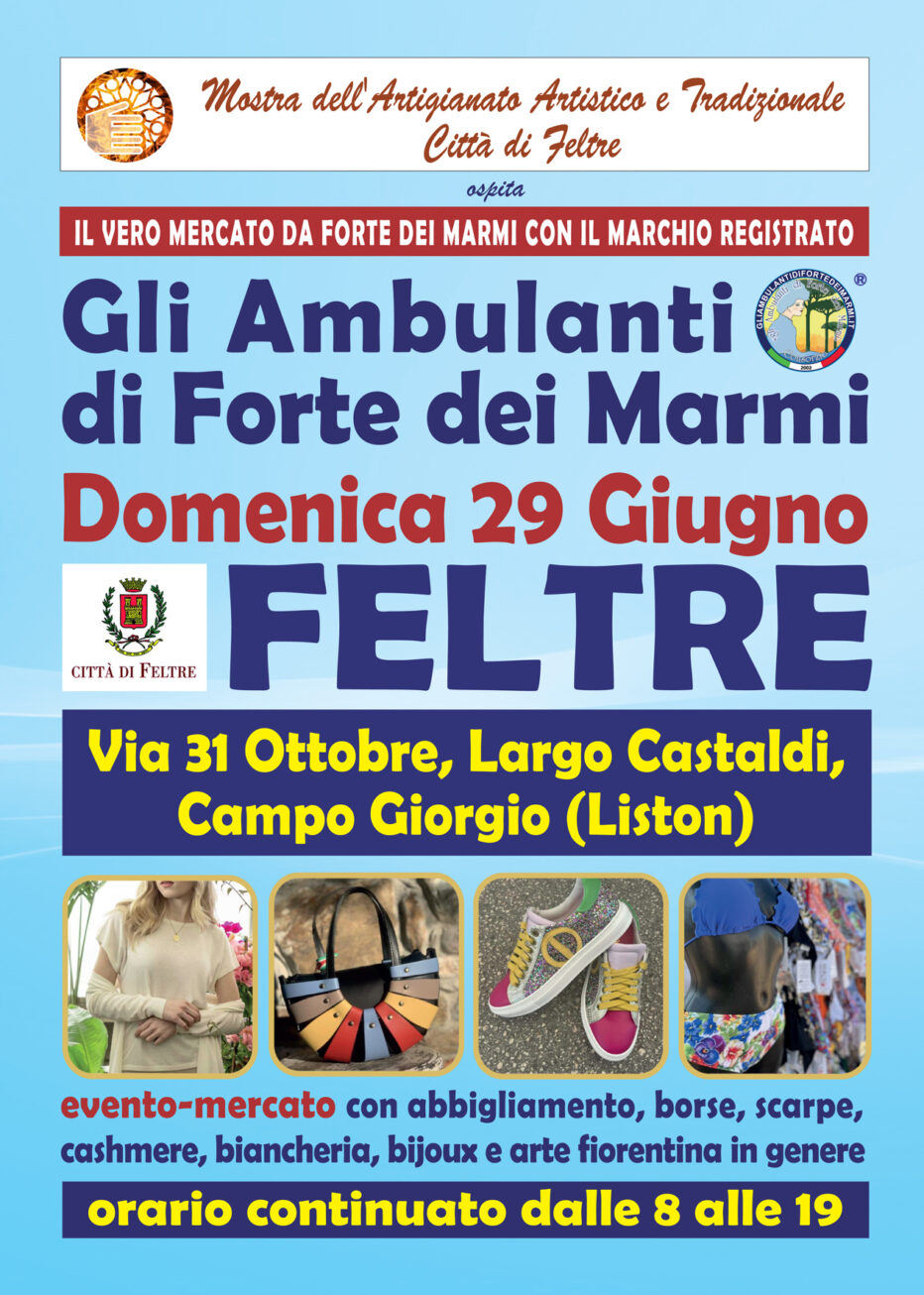 Gli Ambulanti di Forte dei Marmi® a FELTRE domenica 29 giugno