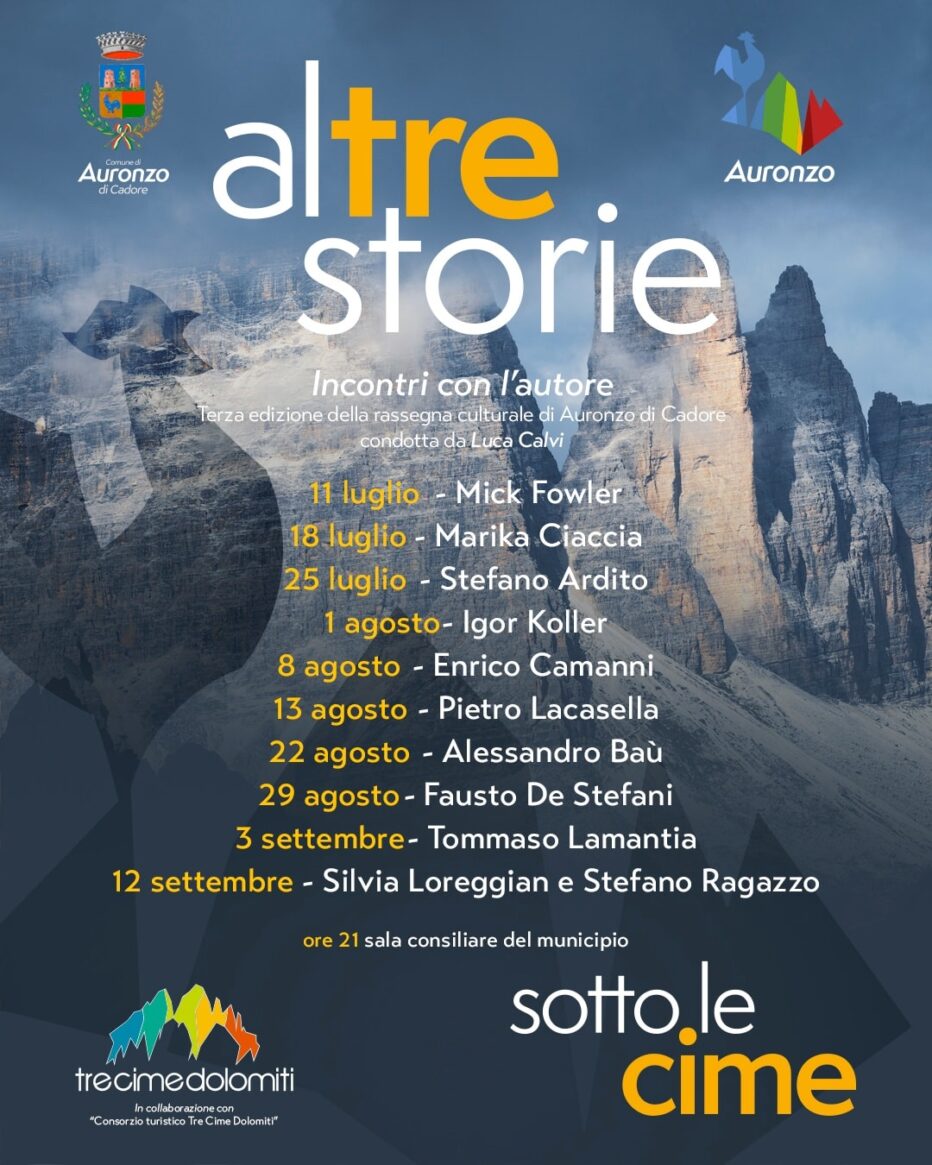 ALTRE STORIE… SOTTO LE CIME, GRANDI PROTAGONISTI DELL’ALPINISMO SI RACCONTANO AD AURONZO DI CADORE
