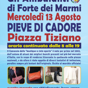 Gli Ambulanti di Forte dei Marmi® a PIEVE DI CADORE mercoledì 13 agosto