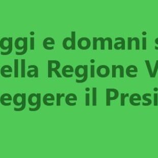 Elezioni regionali in Veneto, si vota oggi dalle 7.00 alle 23.00 e domani dalle 7.00 alle 15.00