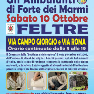 L’originale Consorzio de Gli Ambulanti di Forte dei Marmi® a FELTRE sabato 10 ottobre