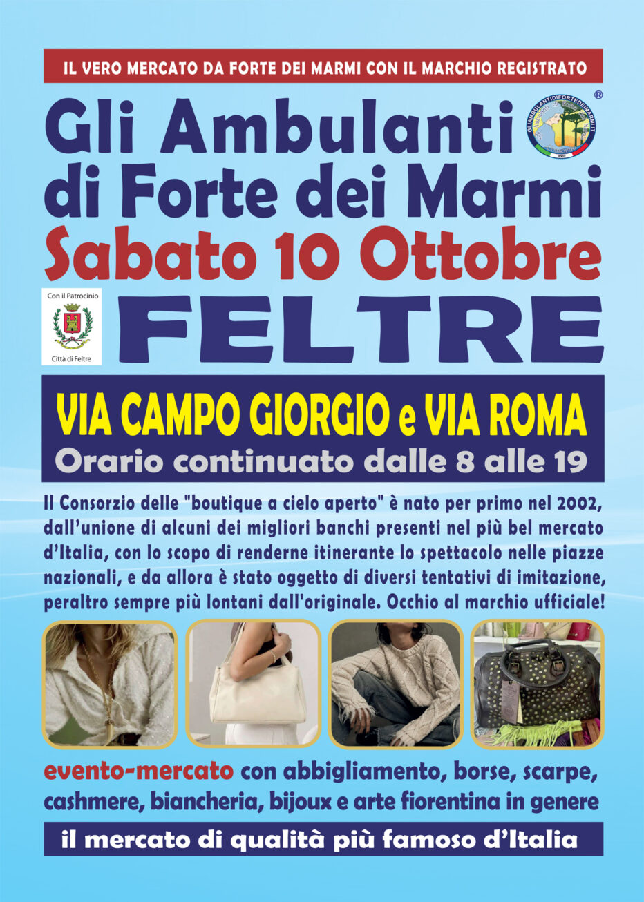 L’originale Consorzio de Gli Ambulanti di Forte dei Marmi® a FELTRE sabato 10 ottobre
